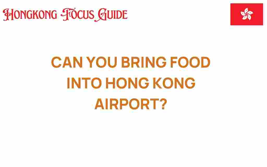 can-you-bring-food-into-hong-kong-airport