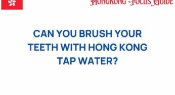 Can You Brush Your Teeth with Hong Kong Tap Water? What You Need to Know