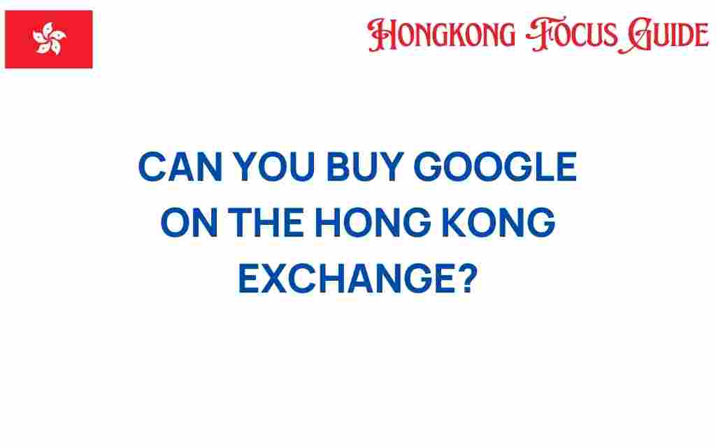 can-you-buy-google-on-hong-kong-exchange