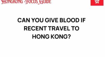 Can You Give Blood After Recent Travel to Hong Kong? What You Should Know
