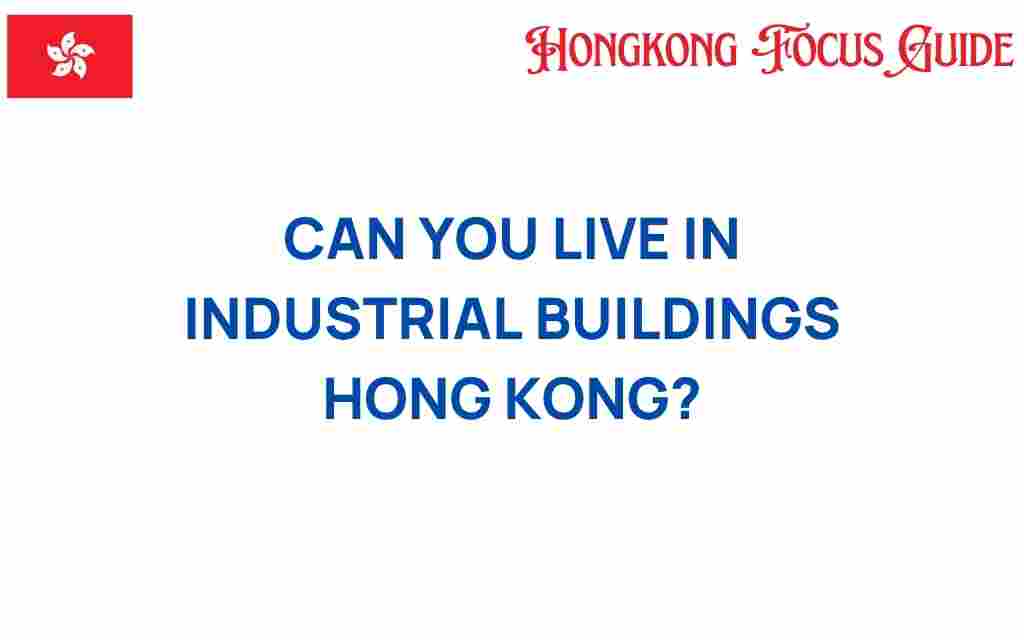 can-you-live-in-industrial-buildings-hong-kong