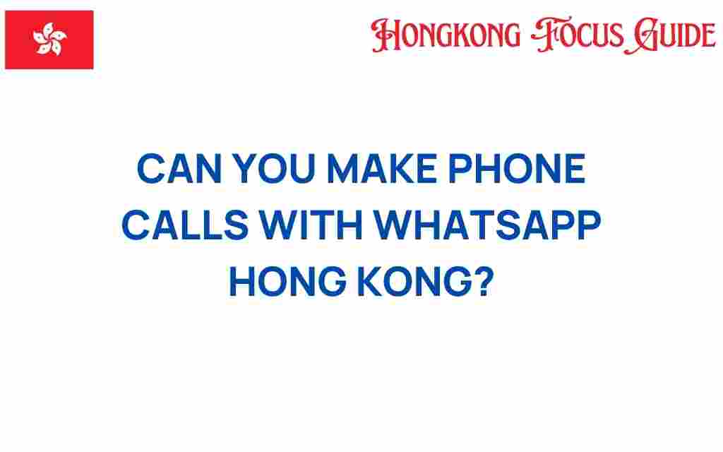 can-you-make-phone-calls-with-whatsapp-hong-kong