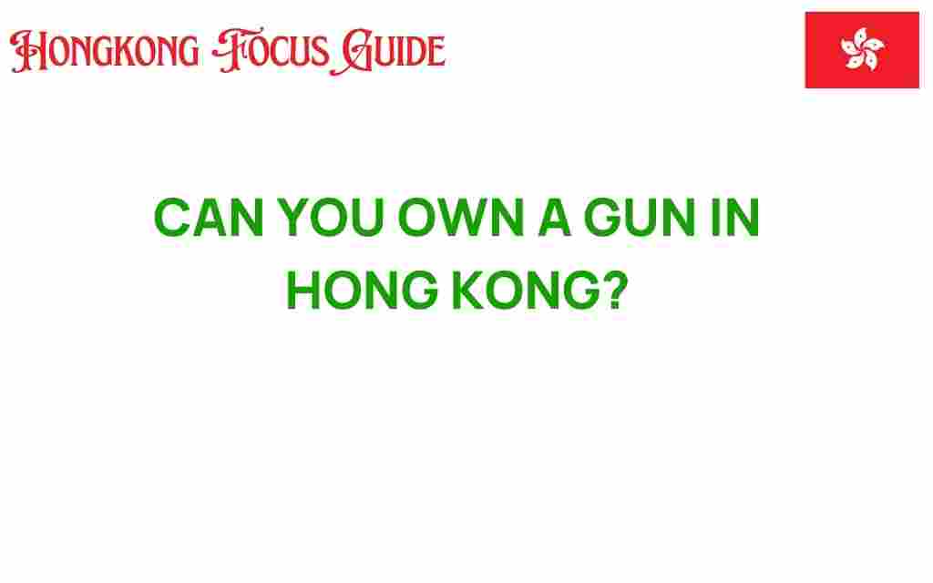 can-you-own-a-gun-in-hong-kong