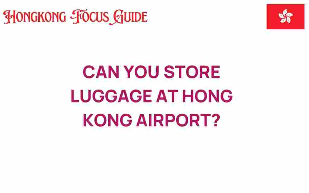 can-you-store-luggage-at-hong-kong-airport