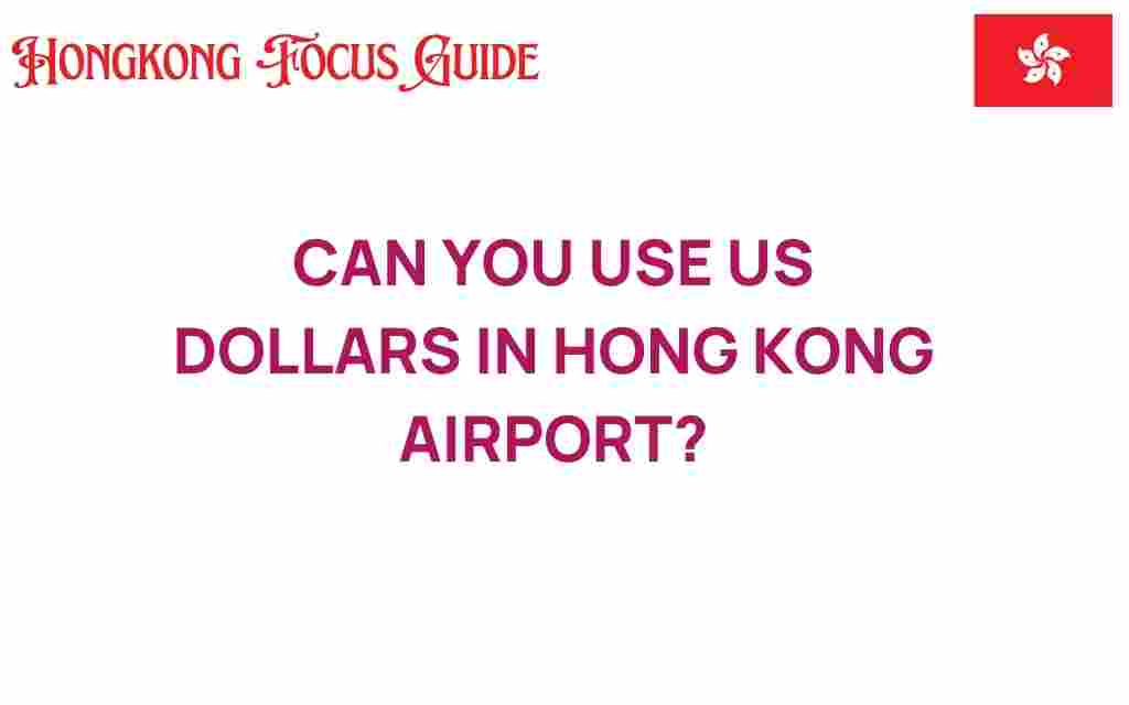 can-you-use-us-dollars-in-hong-kong-airport