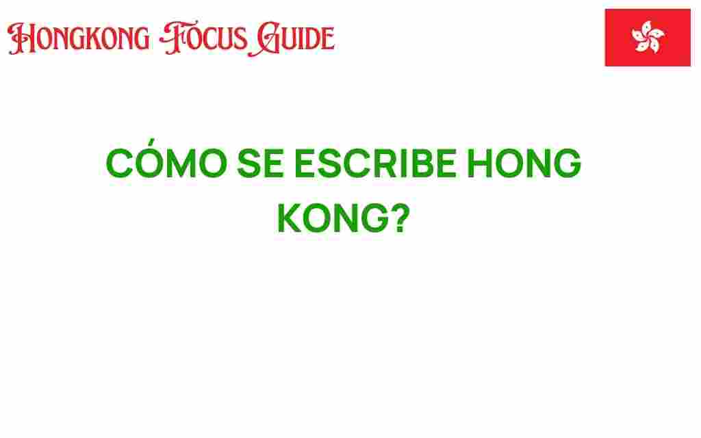 como-se-escribe-hong-kong