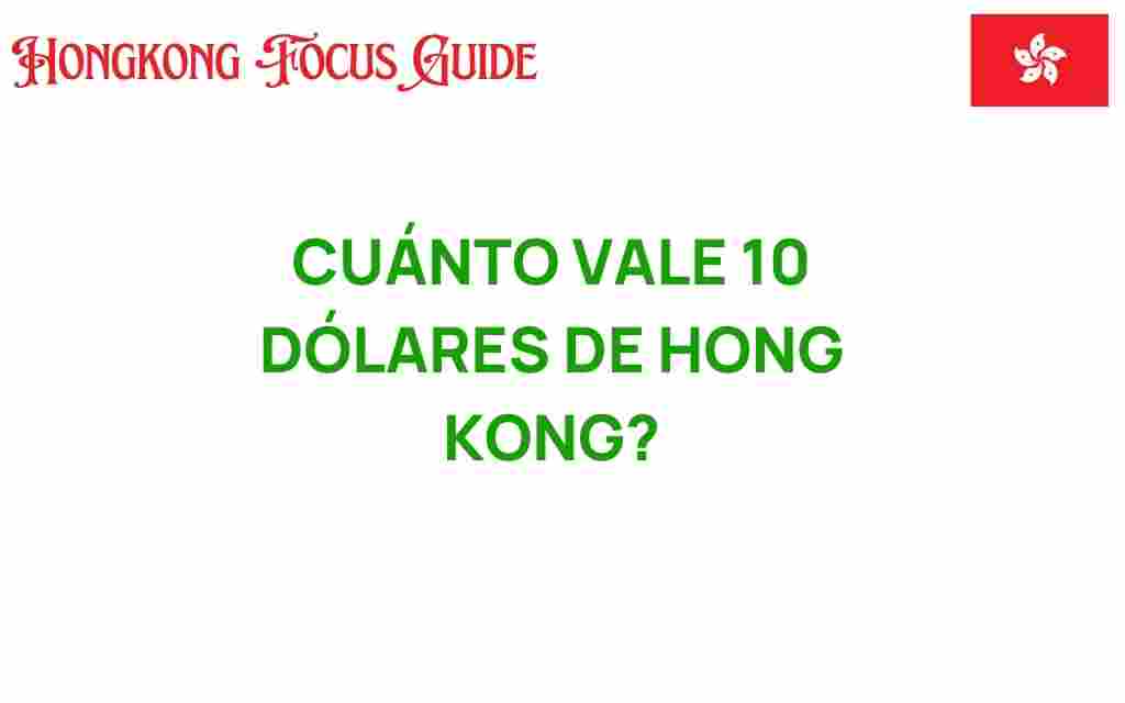 cuanto-vale-10-dolares-de-hong-kong