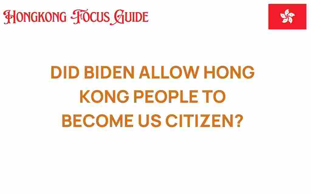 did-biden-hong-kong-citizens-us-citizens
