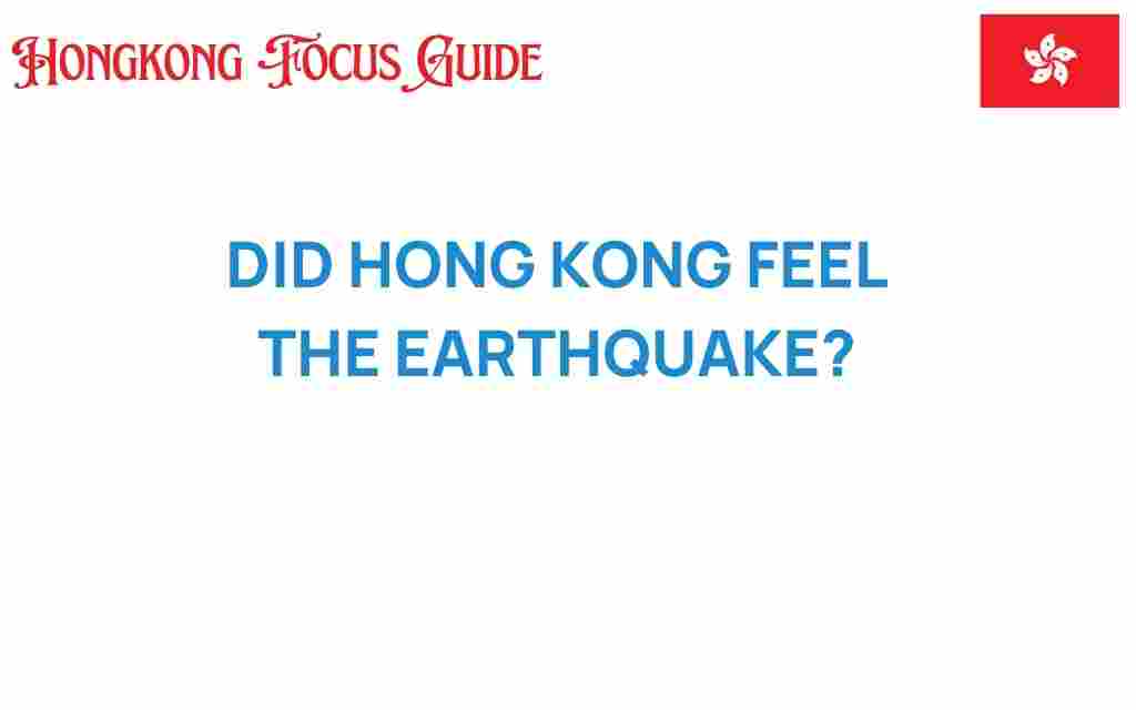 did-hong-kong-feel-the-earthquake