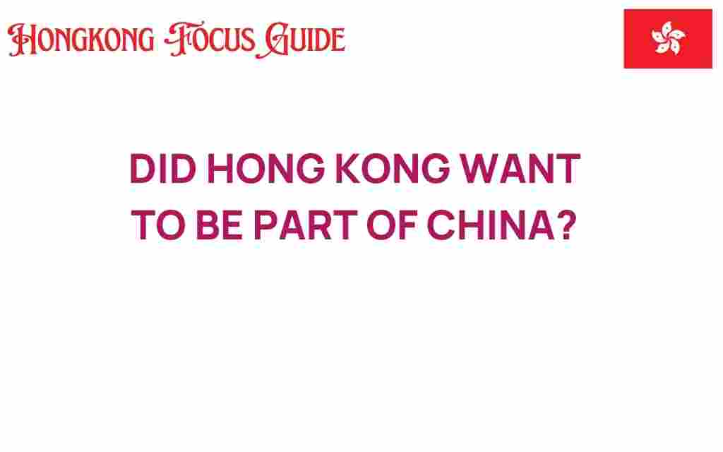 did-hong-kong-want-to-join-china