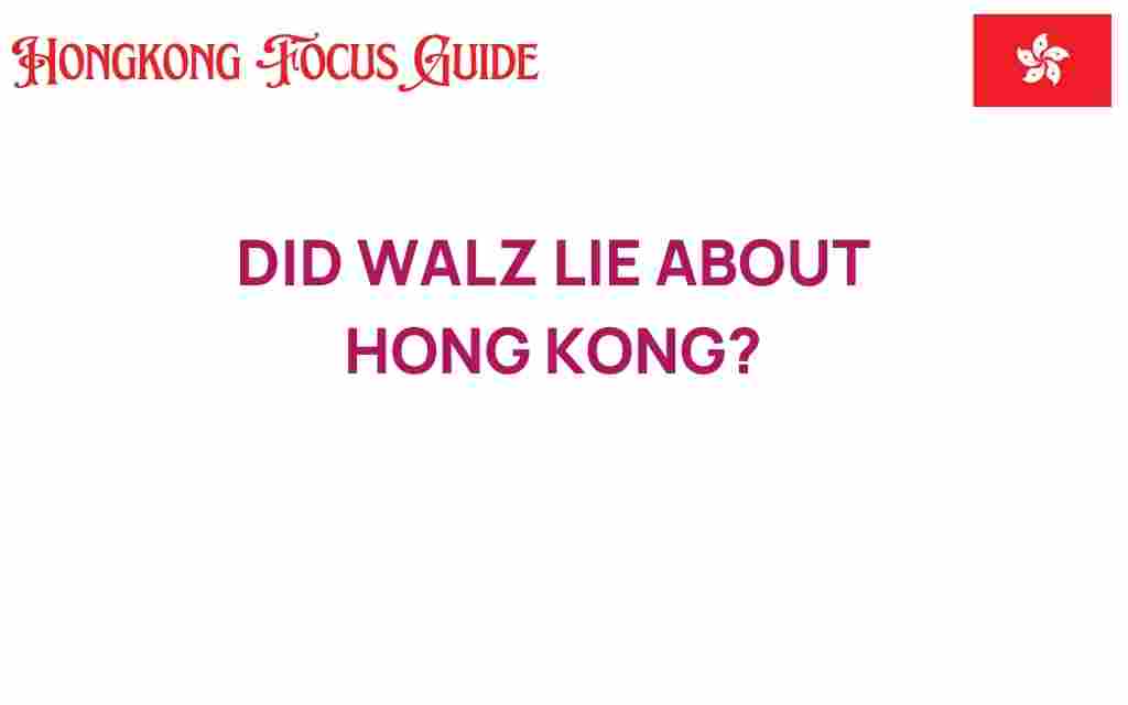 did-walz-lie-about-hong-kong