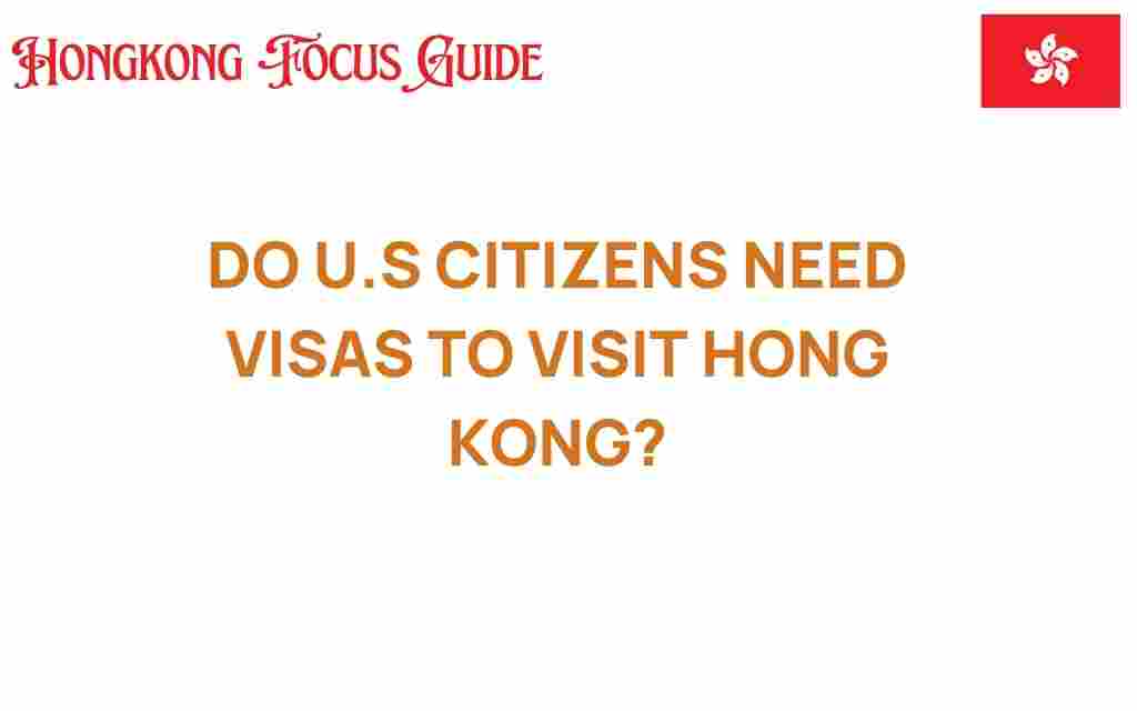 do-us-citizens-need-visas-to-visit-hong-kong