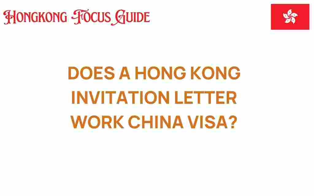 does-a-hong-kong-invitation-letter-work-china-visa