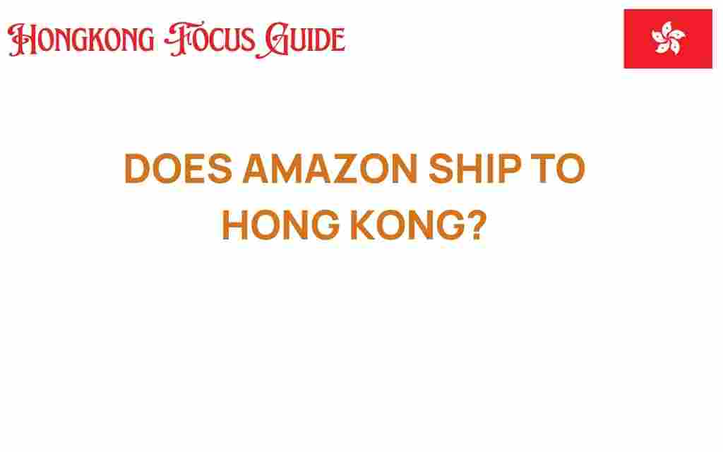 does-amazon-ship-to-hong-kong