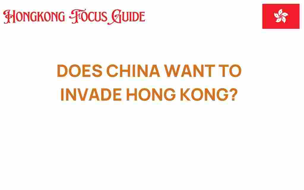 does-china-want-to-invade-hong-kong