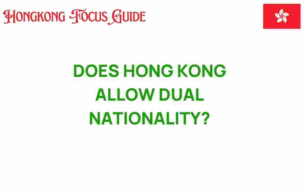 does-hong-kong-allow-dual-nationality