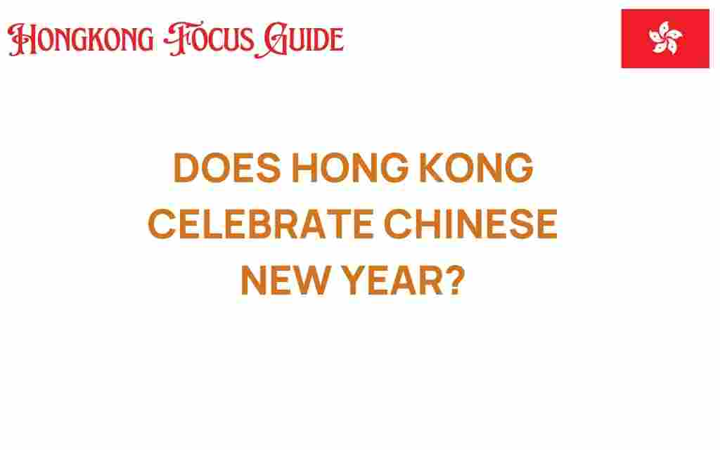 does-hong-kong-celebrate-chinese-new-year