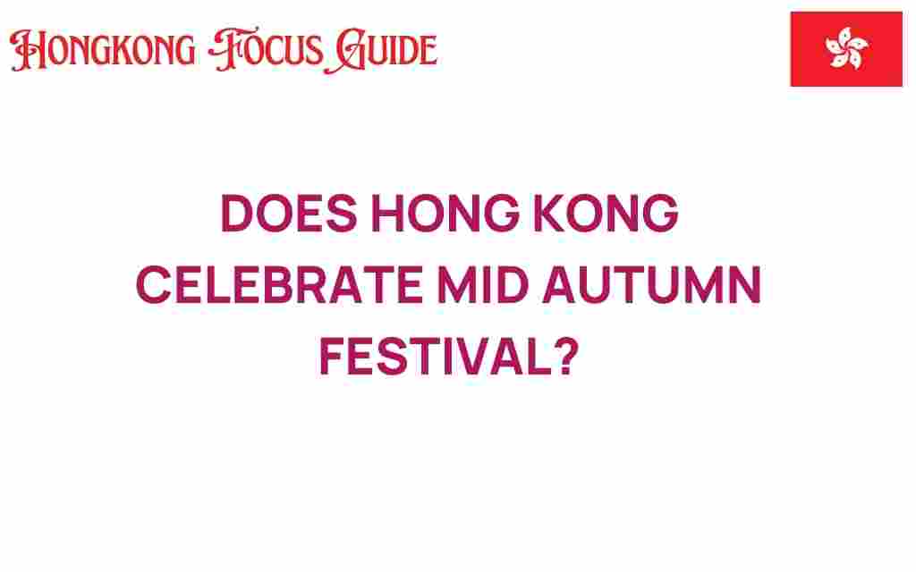does-hong-kong-celebrate-mid-autumn-festival