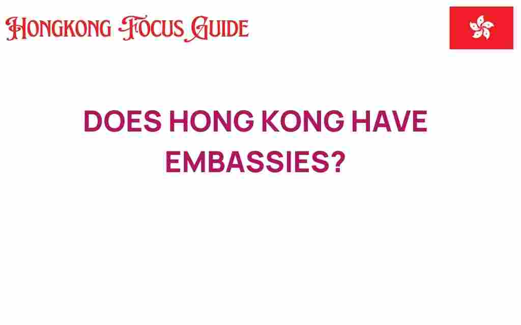 does-hong-kong-have-embassies