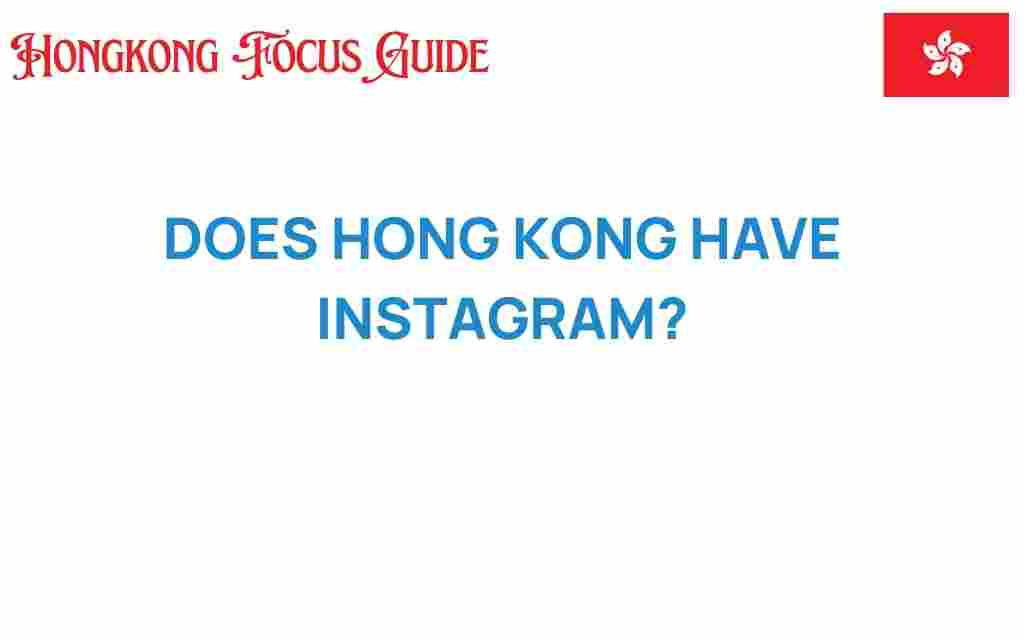 does-hong-kong-have-instagram