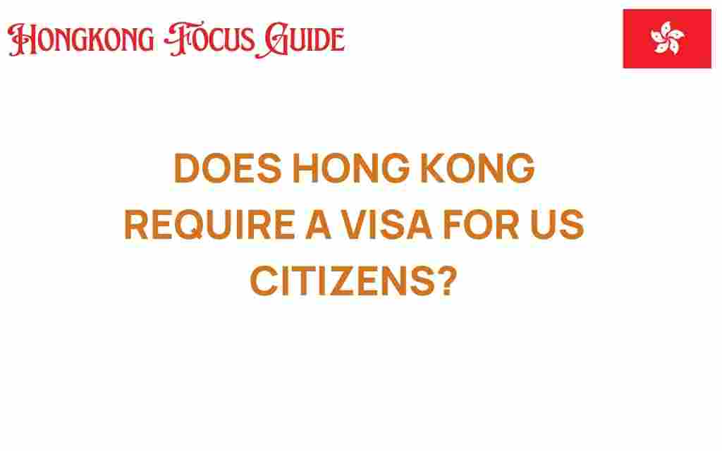 hong-kong-visa-requirements-us-citizens