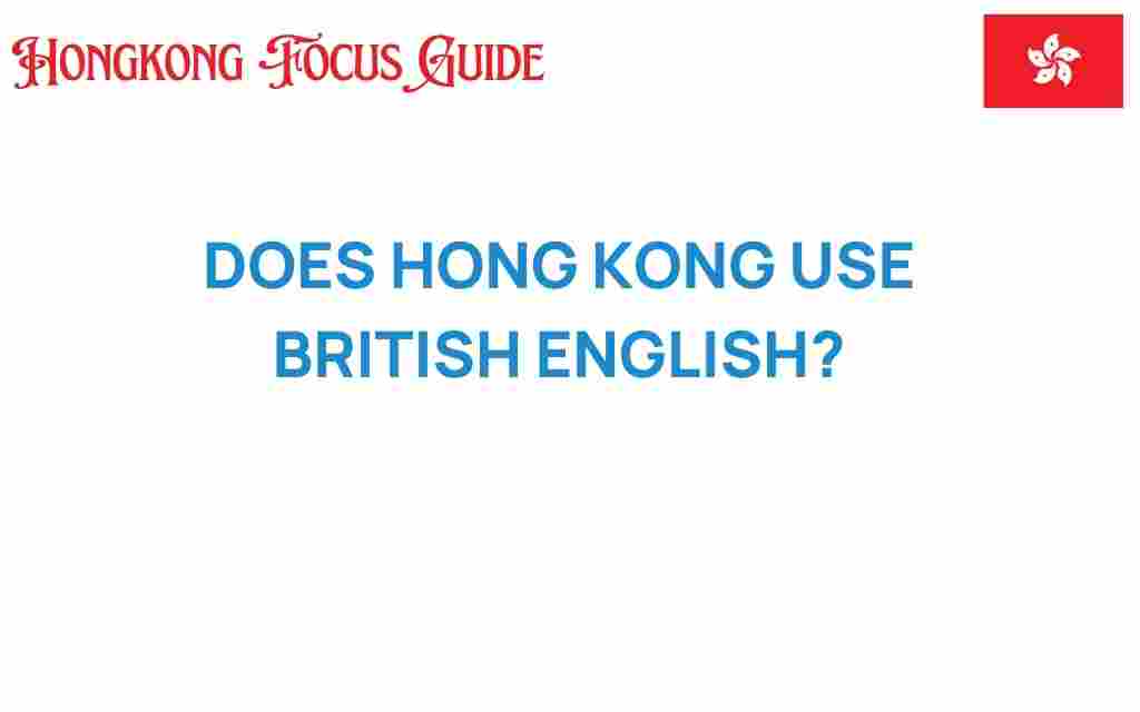 does-hong-kong-use-british-english