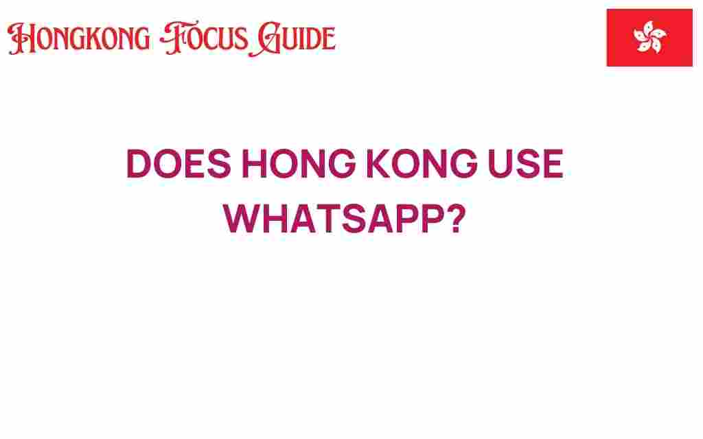 does-hong-kong-embrace-whatsapp