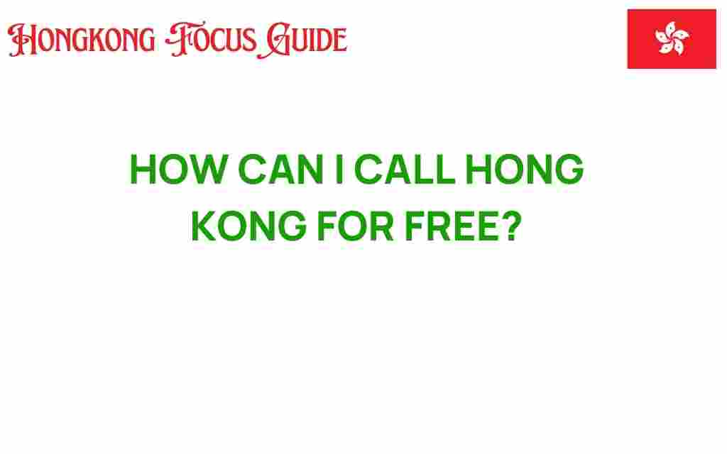 call-hong-kong-for-free