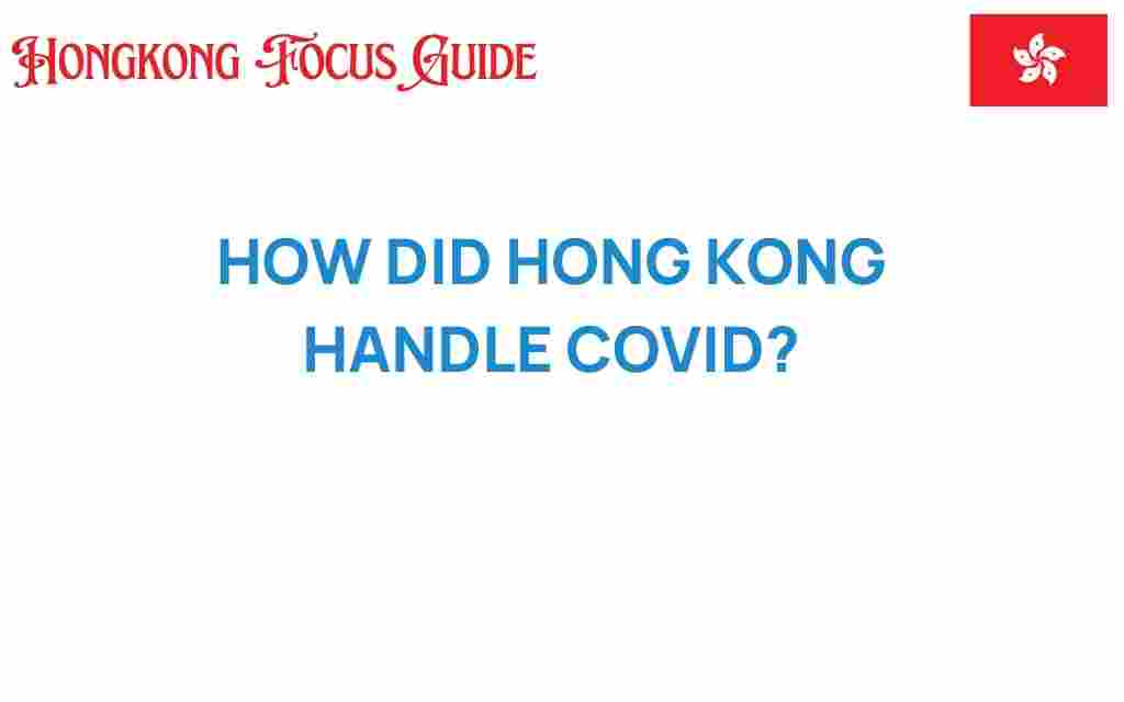 how-did-hong-kong-tackle-covid-19