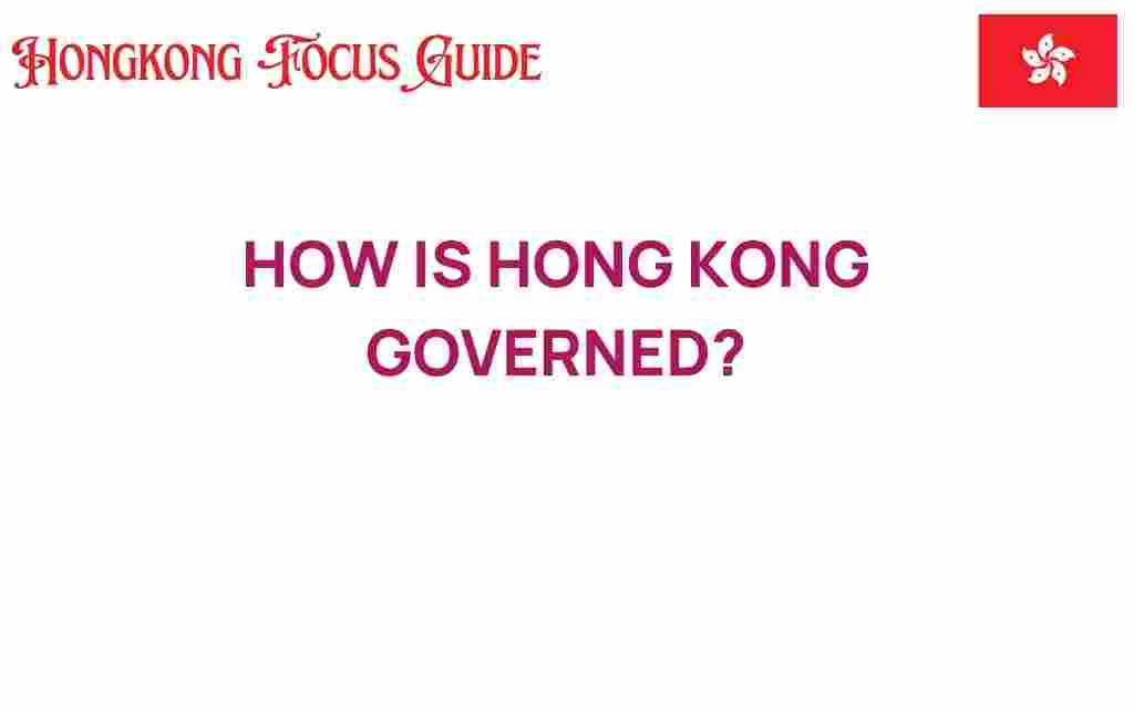 how-hong-kong-is-governed