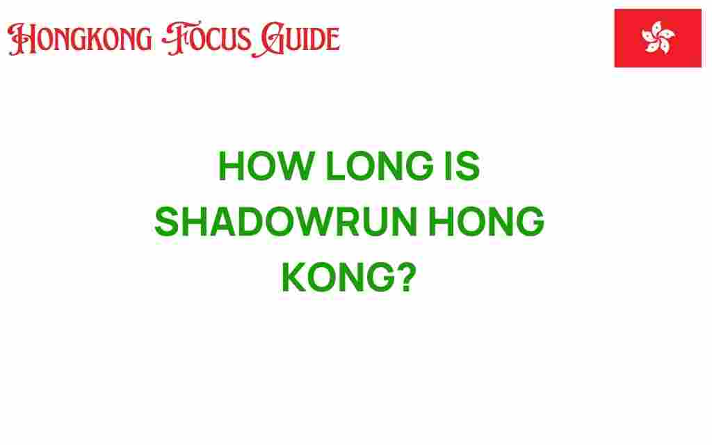 shadowrun-hong-kong-duration