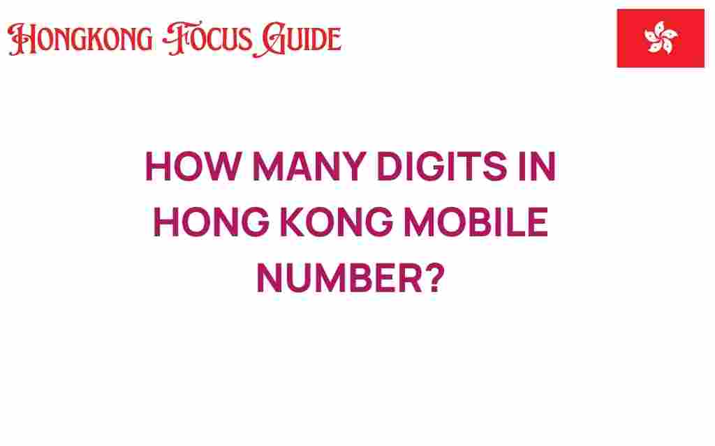 how-many-digits-in-hong-kong-mobile-number