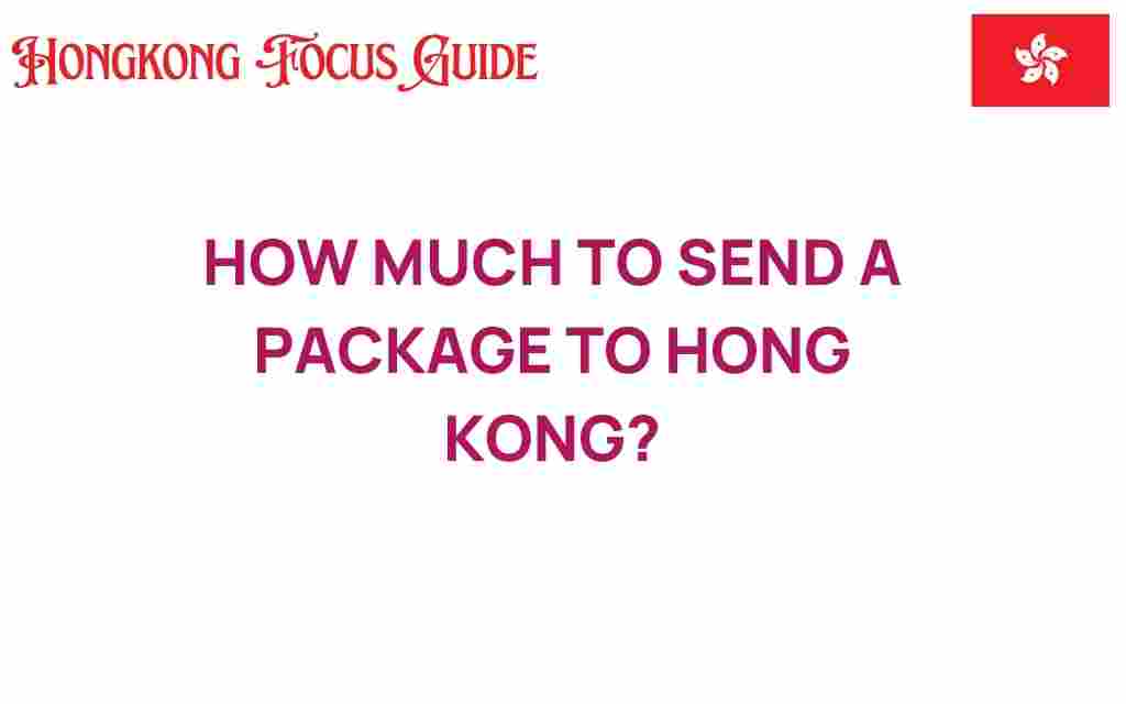 how-much-to-send-a-package-to-hong-kong