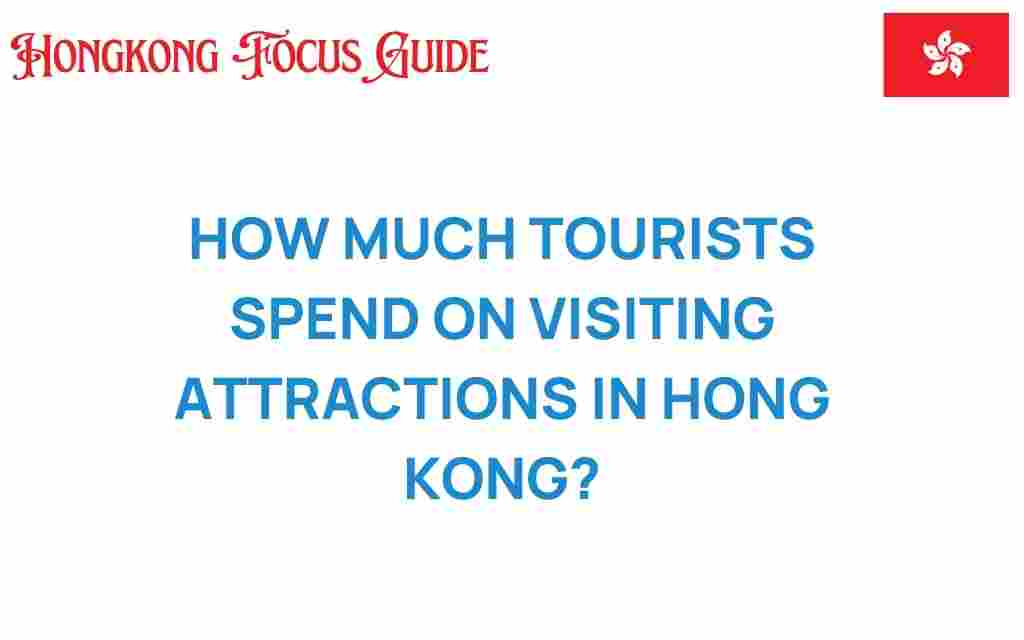 how-much-tourists-spend-attractions-hong-kong