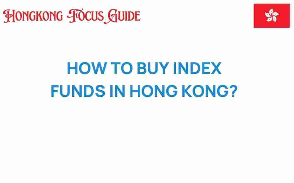 how-to-buy-index-funds-hong-kong