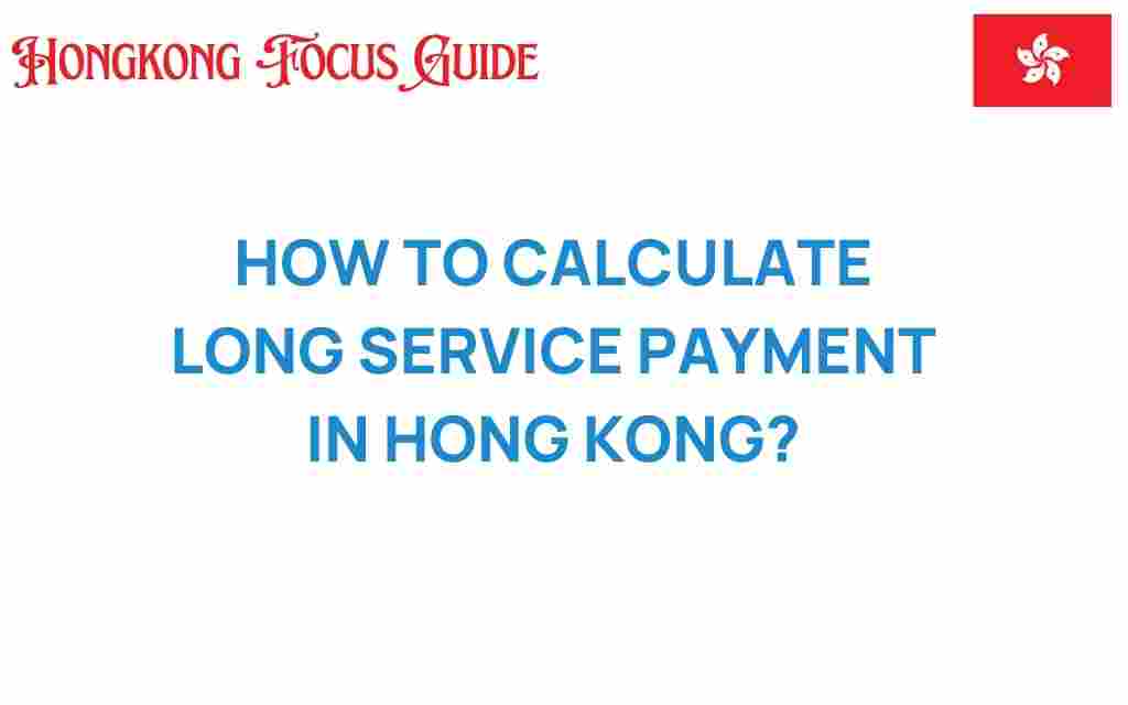 calculate-long-service-payment-hong-kong
