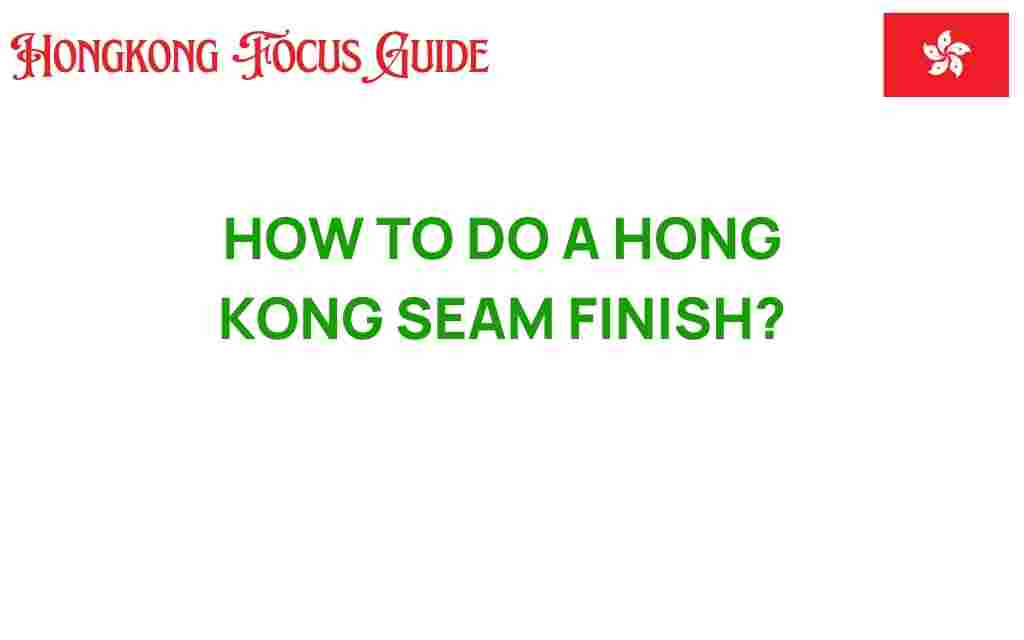 hong-kong-seam-finish