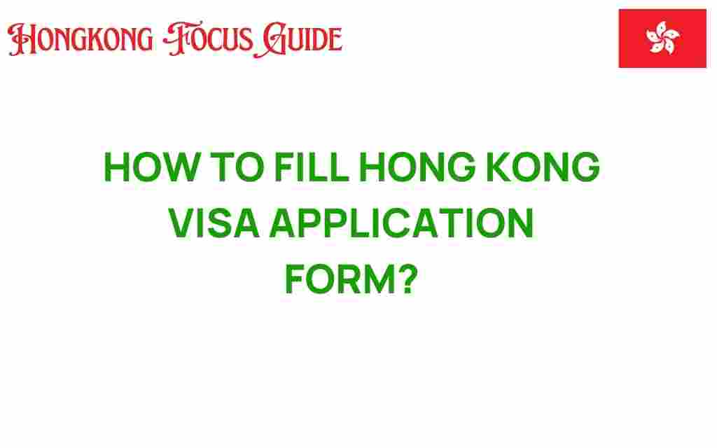 hong-kong-visa-application-form-guide