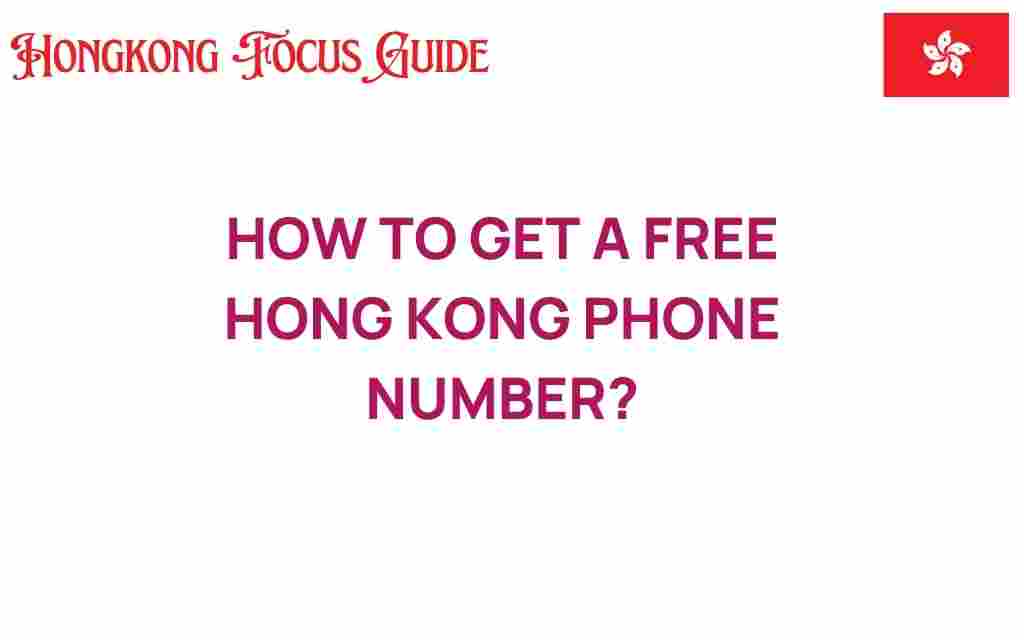 free-hong-kong-phone-number