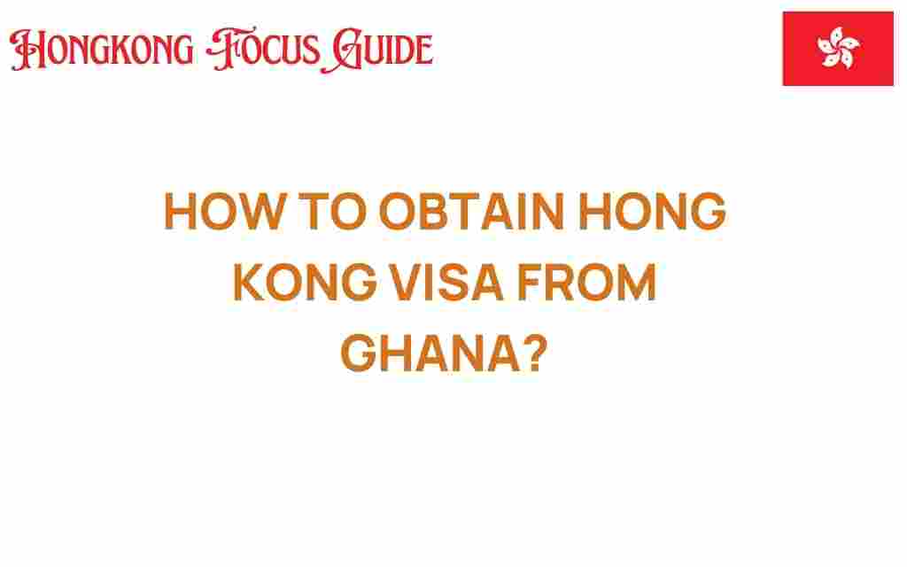 obtain-hong-kong-visa-from-ghana