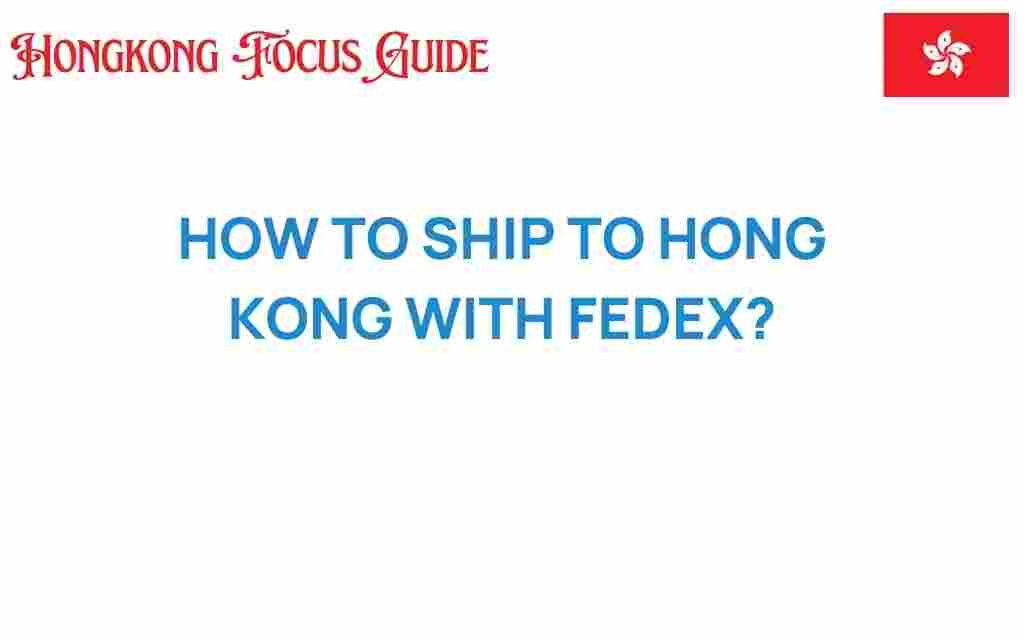 how-to-ship-to-hong-kong-with-fedex