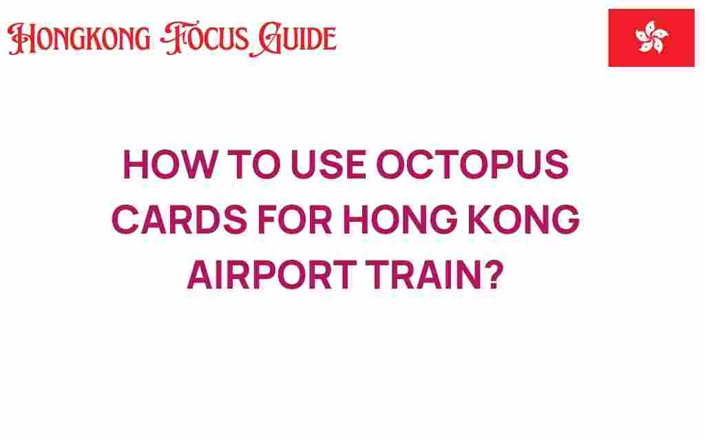how-to-use-octopus-cards-hong-kong-airport-train