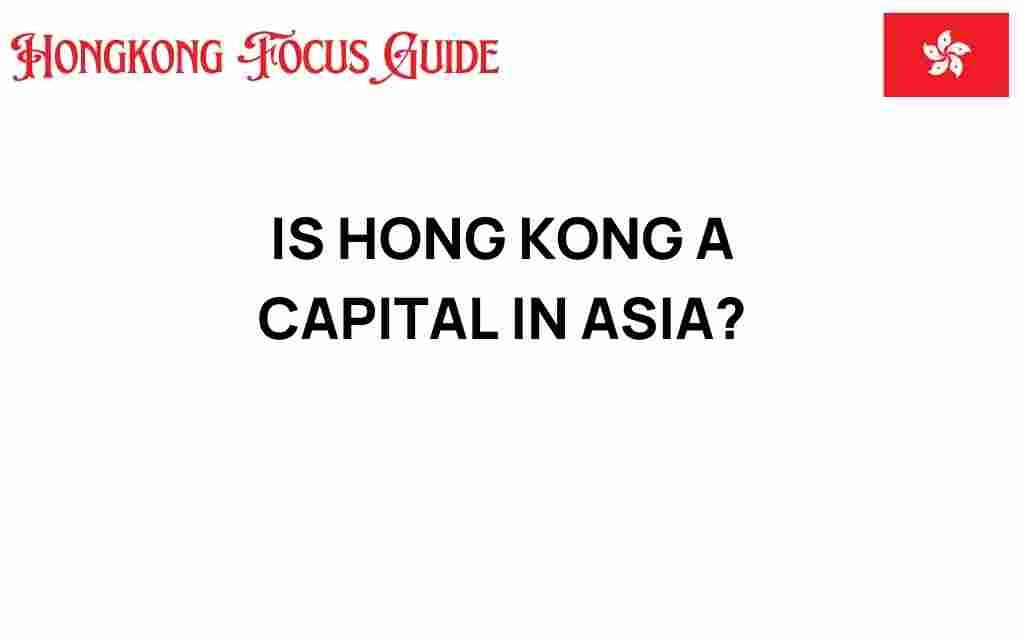 is-hong-kong-a-capital-in-asia