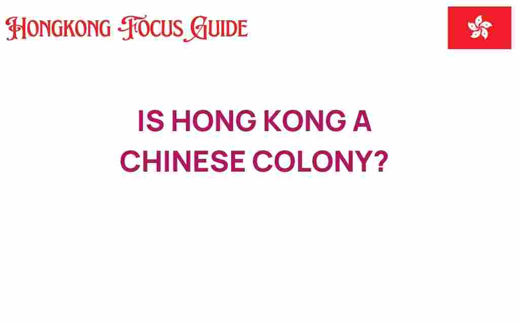 is-hong-kong-a-chinese-colony