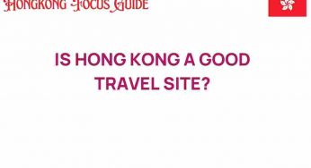 Is Hong Kong a Good Travel Destination? Uncover the Secrets of the City