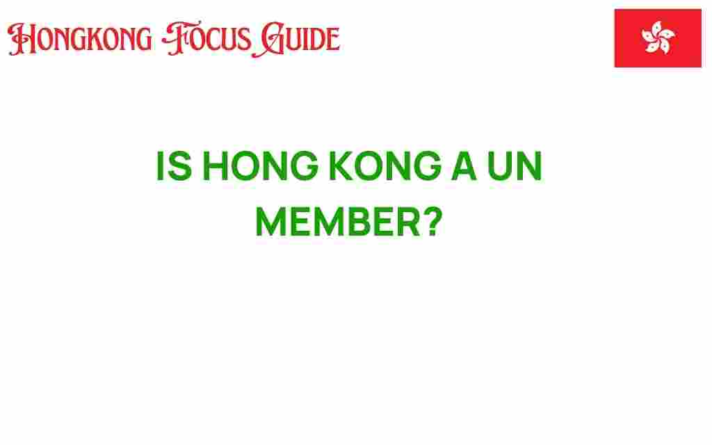 is-hong-kong-a-un-member