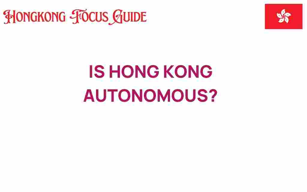 is-hong-kong-autonomous