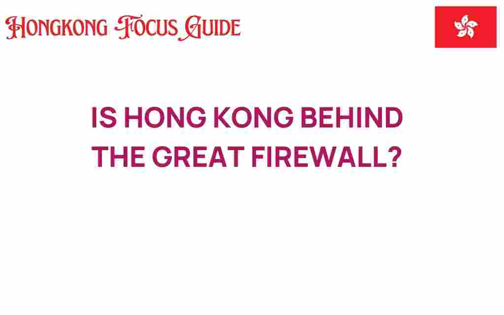 is-hong-kong-behind-the-great-firewall
