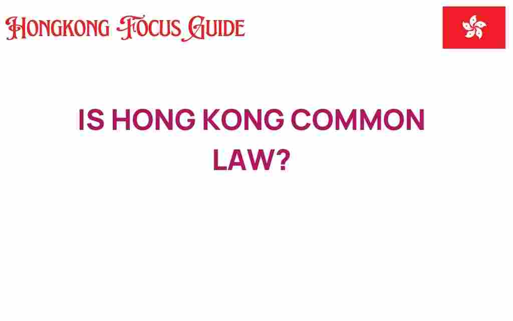 is-hong-kong-common-law