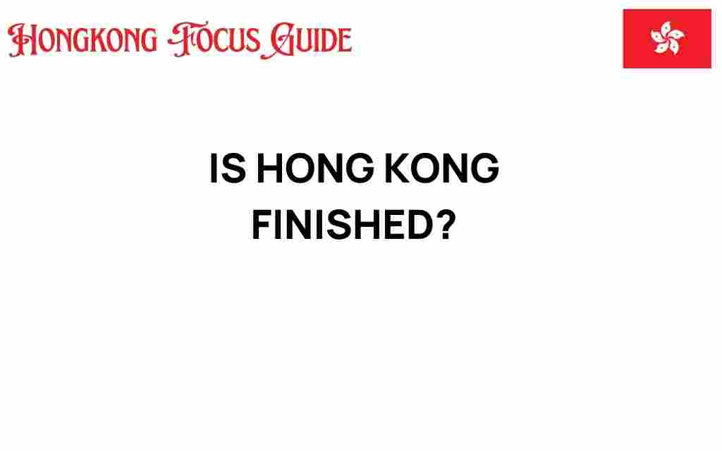 is-hong-kong-finished